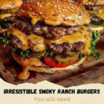 Irresistible Smoky Ranch Burgers