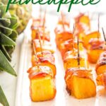 Bacon Wrapped Pineapple Bites